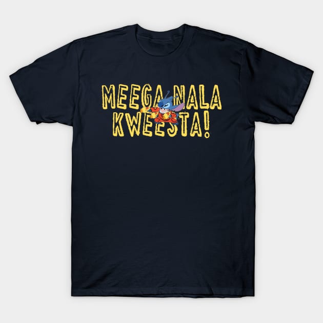 Meega Nala Kweesta! T-Shirt by BradyRain